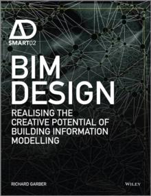 BIM Design : Realising the Creative Potential of Building Information Modelling