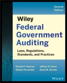 Wiley Federal Government Auditing : Laws, Regulations, Standards, Practices, and Sarbanes-Oxley