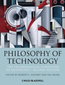 Philosophy of Technology : The Technological Condition: An Anthology