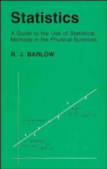 Statistics : A Guide to the Use of Statistical Methods in the Physical Sciences