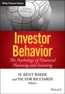 Investor Behavior : The Psychology of Financial Planning and Investing