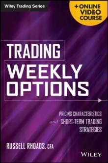 Trading Weekly Options : Pricing Characteristics and Short-Term Trading Strategies