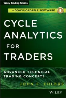 Cycle Analytics for Traders : Advanced Technical Trading Concepts