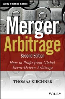 Merger Arbitrage : How to Profit from Global Event-Driven Arbitrage