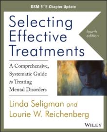 Selecting Effective Treatments : A Comprehensive, Systematic Guide to Treating Mental Disorders, DSM-5 E-Chapter Update