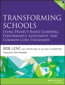 Transforming Schools Using Project-Based Learning, Performance Assessment, and Common Core Standards