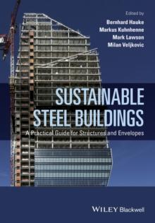 Sustainable Steel Buildings : A Practical Guide for Structures and Envelopes