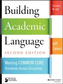 Building Academic Language : Meeting Common Core Standards Across Disciplines, Grades 5-12