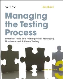 Managing the Testing Process : Practical Tools and Techniques for Managing Hardware and Software Testing