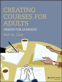 Creating Courses for Adults : Design for Learning