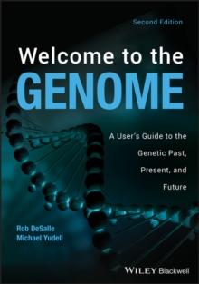 Welcome to the Genome : A User's Guide to the Genetic Past, Present, and Future