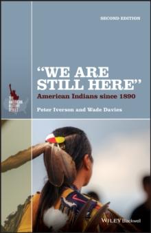 "We Are Still Here" : American Indians Since 1890