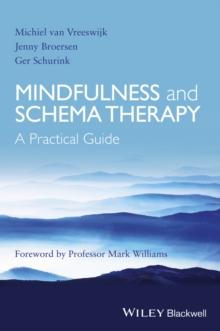 Mindfulness and Schema Therapy : A Practical Guide