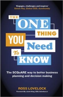 The One Thing You Need to Know : The SCQuARE way to better business planning and decision making