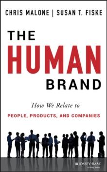 The Human Brand : How We Relate to People, Products, and Companies