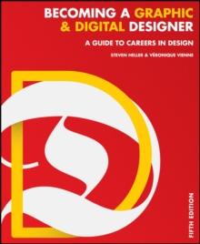 Becoming a Graphic and Digital Designer : A Guide to Careers in Design