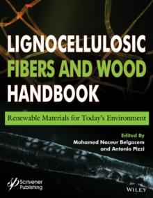 Lignocellulosic Fibers and Wood Handbook : Renewable Materials for Today's Environment