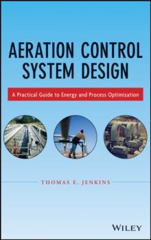 Aeration Control System Design : A Practical Guide to Energy and Process Optimization