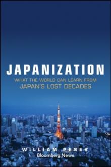 Japanization : What the World Can Learn from Japan's Lost Decades