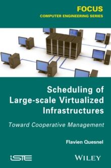 Scheduling of Large-scale Virtualized Infrastructures : Toward Cooperative Management