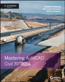 Mastering AutoCAD Civil 3D 2014 : Autodesk Official Press