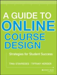 A Guide to Online Course Design : Strategies for Student Success