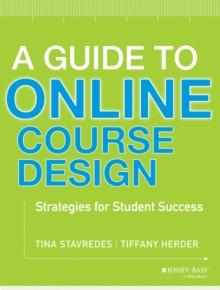 A Guide to Online Course Design : Strategies for Student Success