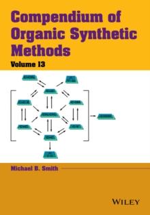 Compendium of Organic Synthetic Methods, Volume 13