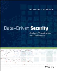 Data-Driven Security : Analysis, Visualization and Dashboards