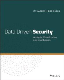 Data-Driven Security : Analysis, Visualization and Dashboards