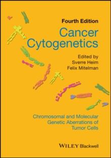 Cancer Cytogenetics : Chromosomal and Molecular Genetic Aberrations of Tumor Cells