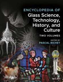 Encyclopedia of Glass Science, Technology, History, and Culture