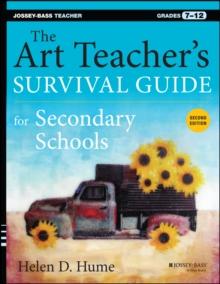 The Art Teacher's Survival Guide for Secondary Schools : Grades 7-12