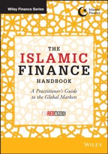 The Islamic Finance Handbook : A Practitioner's Guide to the Global Markets