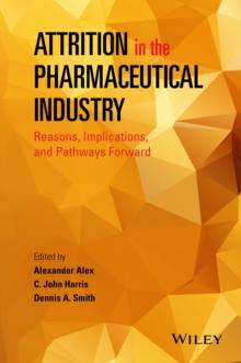 Attrition in the Pharmaceutical Industry : Reasons, Implications, and Pathways Forward