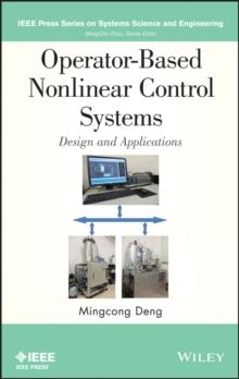 Operator-Based Nonlinear Control Systems : Design and Applications