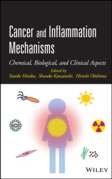 Cancer and Inflammation Mechanisms : Chemical, Biological, and Clinical Aspects