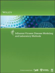 Influenza Viruses : Disease Modeling and Laboratory Methods