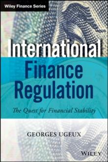 International Finance Regulation : The Quest for Financial Stability