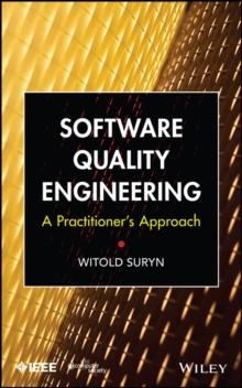 Software Quality Engineering : A Practitioner's Approach