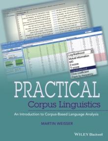 Practical Corpus Linguistics : An Introduction to Corpus-Based Language Analysis