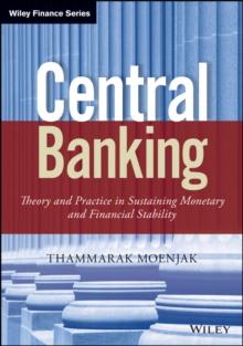 Central Banking : Theory and Practice in Sustaining Monetary and Financial Stability