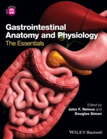 Gastrointestinal Anatomy and Physiology : The Essentials