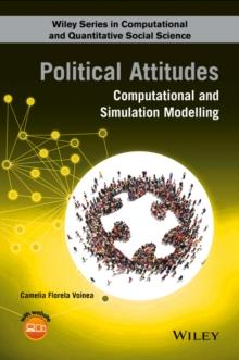 Political Attitudes : Computational and Simulation Modelling