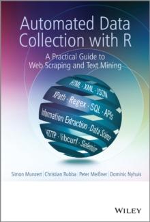 Automated Data Collection with R : A Practical Guide to Web Scraping and Text Mining