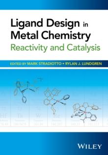 Ligand Design in Metal Chemistry : Reactivity and Catalysis