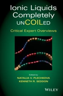 Ionic Liquids Completely UnCOILed : Critical Expert Overviews