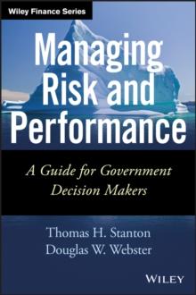 Managing Risk and Performance : A Guide for Government Decision Makers