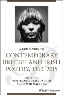 A Companion to Contemporary British and Irish Poetry, 1960 - 2015