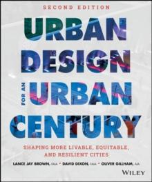 Urban Design for an Urban Century : Shaping More Livable, Equitable, and Resilient Cities